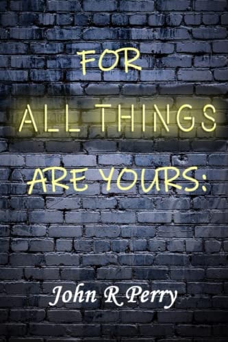 For All Things Are Yours Given To Us Through Jesus Christ