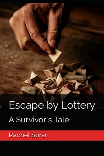 Escape by Lottery A Survivor's Tale