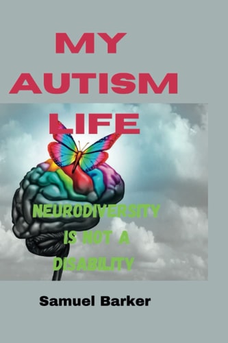 My Autism Life Neurodiversity is Not a Disability