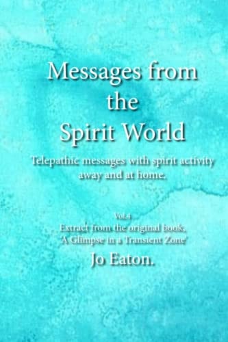 Messages from the Spirit World Telepathic Messages with Spirit Activity Away and at Home.