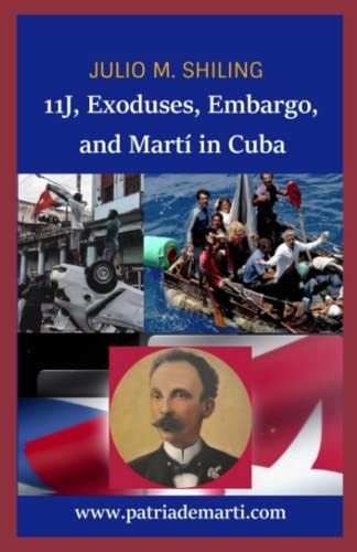 11J, Exoduses, Embargo, and Martí in Cuba