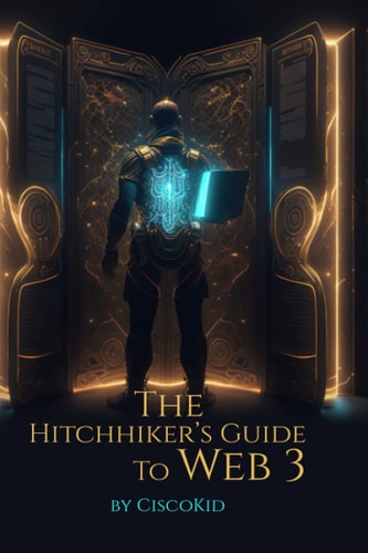 The Hitchhiker's Guide to Web3 One Click Solution to All Your Web3 Questions