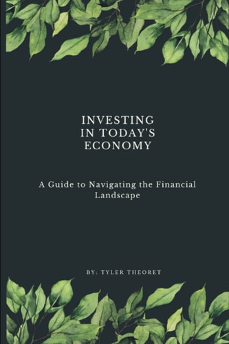 Investing in Today's Economy A Guide to Navigating the Financial Landscape