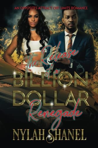 The Release Of A BILLION DOLLAR Renegade An Opposites Attract Off-Limits Romance
