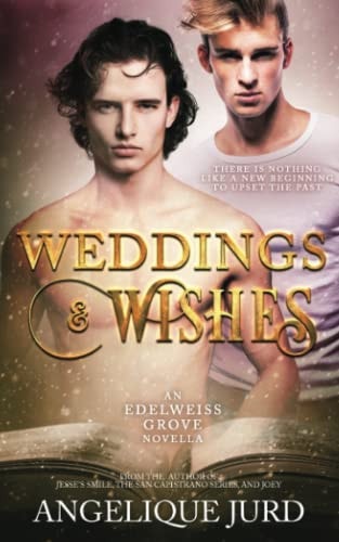 Weddings & Wishes An Edelweiss Grove Novella
