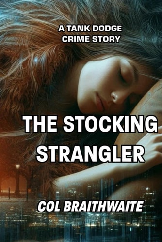 The Stocking Strangler A Tank Dodge Crime Story