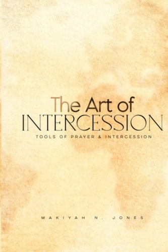 The Art of Intercession The Tool of Prayer