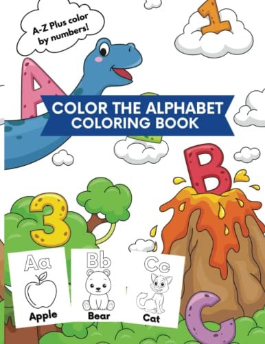 Color the Alphabet - Coloring Book A-Z Plus Color by Numbers!