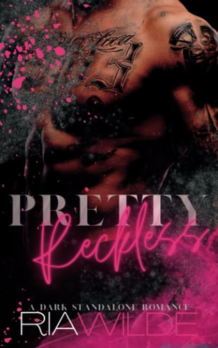 PRETTY RECKLESS A Dark Standalone Romance