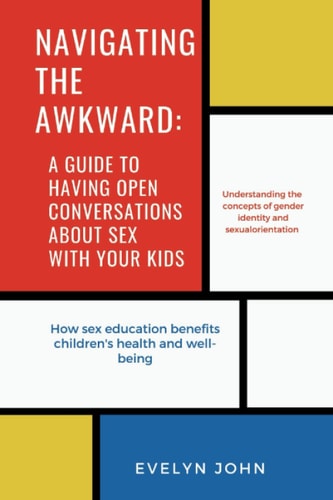 Navigating the Awkward A Guide to Having Open Conversations About Sex with Your Kids