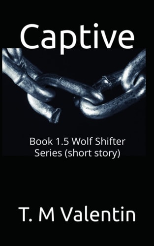 Captive Book 1.5 Wolf Shifter Series (short Story)