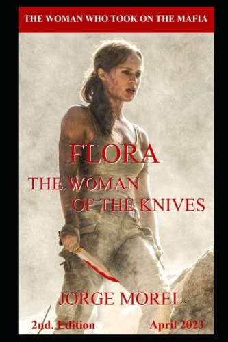 Flora, the Woman of the Knives The Woman Who Took on the Mafia