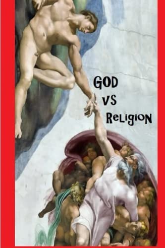 GOD Vs RELIGION "God Exists", Just Not the Ones You've Been Sold.
