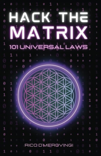 Hack the Matrix 101 Universal Laws