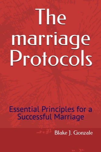 The Marriage Protocols Essential Principles for a Successful Marriage