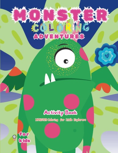Monster Coloring Adventures Activity Book - Monster Coloring for Little Explorers