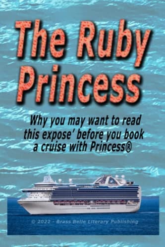 The Ruby Prtincess Why You Should Read this Expose' Before You Book a Cruise with Princess