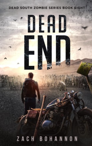 Dead End A Post-Apocalyptic Zombie Thriller (Dead South Book 8)