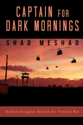 CAPTAIN FOR DARK MORNINGS Hidden Struggles Behind the Vietnam War