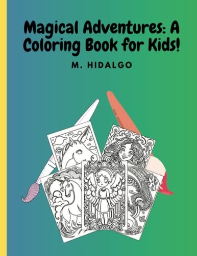Magical Adventures A Coloring Book for Kids!