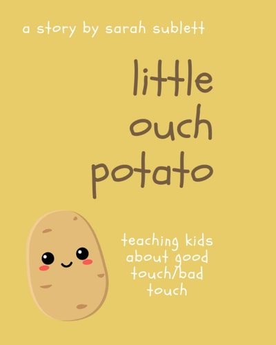 Little Ouch Potato Teaching Kids about Good Touch/bad Touch