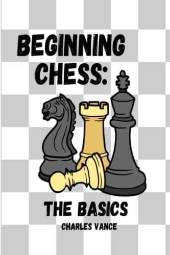 Beginning Chess The Basics