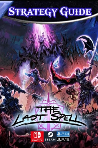 The Last Spell Strategy Guide [Update 2023] Best Tips and Tricks