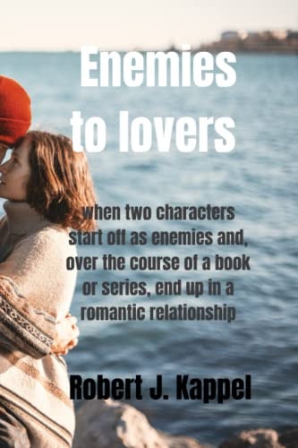 Enemies to Lovers A Romance Story