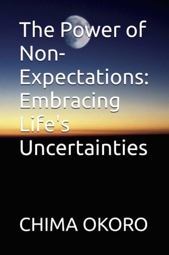 The Power of Non-Expectations Embracing Life's Uncertainties