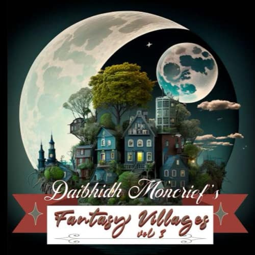 Daibhidh Moncrief 's Fantasy Villages Vol III