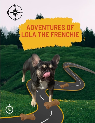 Adventures of Lola The Frenchie