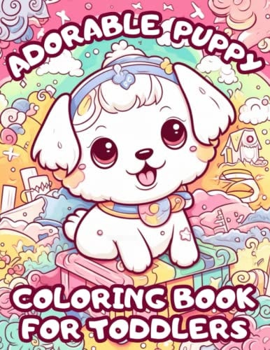Adorable Puppy Coloring Book For Toddlers A Cute Dog Coloring Book For Kids 4-8