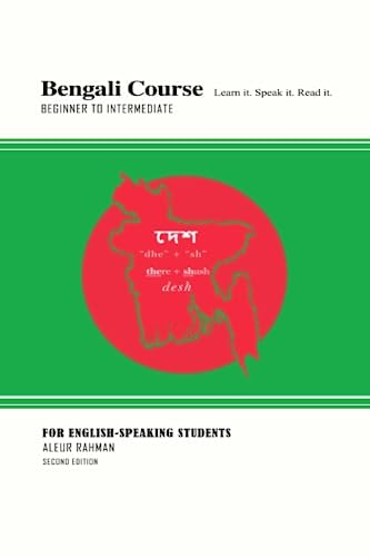 BENGALI COURSE. FOR ENGLISH-SPEAKING STUDENTS. SECOND EDITION Learn It. Speak It. Read it