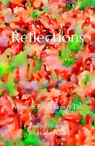 Reflections Poems of Love, Loss & Life