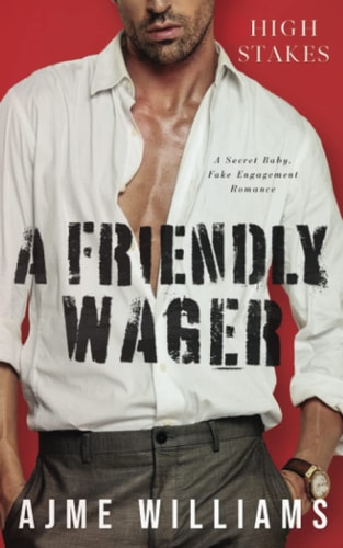 A Friendly Wager A Secret Baby, Fake Engagement Romance