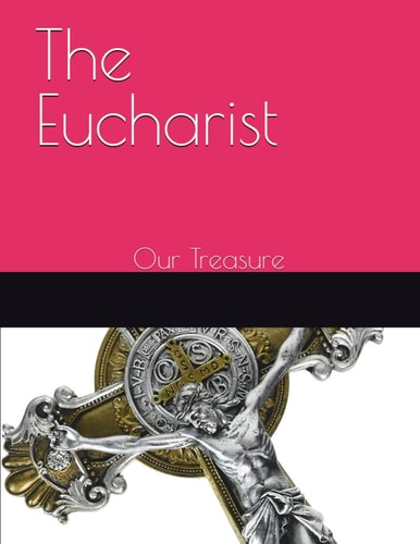 The Eucharist Our Treasure