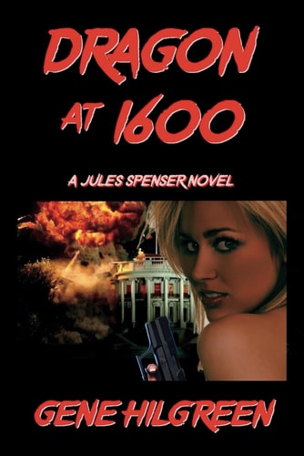 Dragon at 1600 A Jules Spenser Novel
