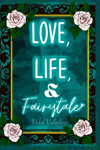 Love, Life, and Fairytale