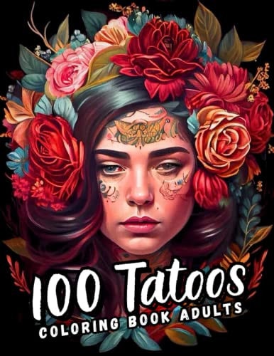 A Tattoo Coloring Book for Adults Unleash Your Creativity and Customize Your Own Tattoo Designs