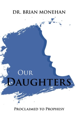 OUR DAUGHTERS Proclaimed to Prophesy