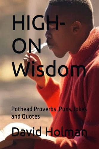 HIGH-ON Wisdom Pothead Proverbs, Puns, Jokes and Quotes