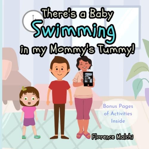 There's a Baby Swimming In My Mommy's Tummy Bonus Pages of Activities Inside