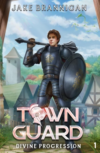 Town Guard A LitRPG Adventure