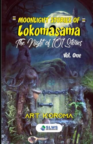 Moonlight Stories of Lokomasama The Night of 101 Stories - Volume One