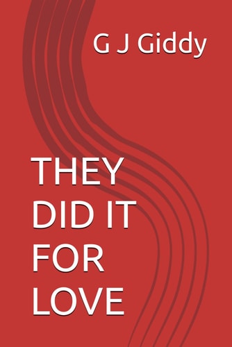 They Did It for Love