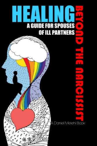 Healing Beyond the Narcissist A Guide for Spouses of Ill Partner