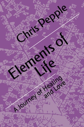 Elements of Life A Journey of Healing and Love