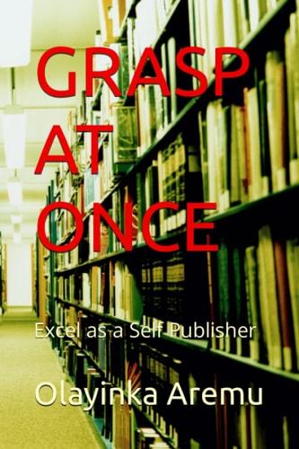 Grasp at Once Excel as a Self Publisher