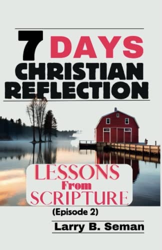 7 Days Christian Reflection Lessons From Scripture(Episode 2)