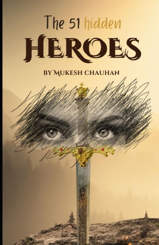 The 51 Hidden Heroes Adventures of Lesser-Known Mythological Figures